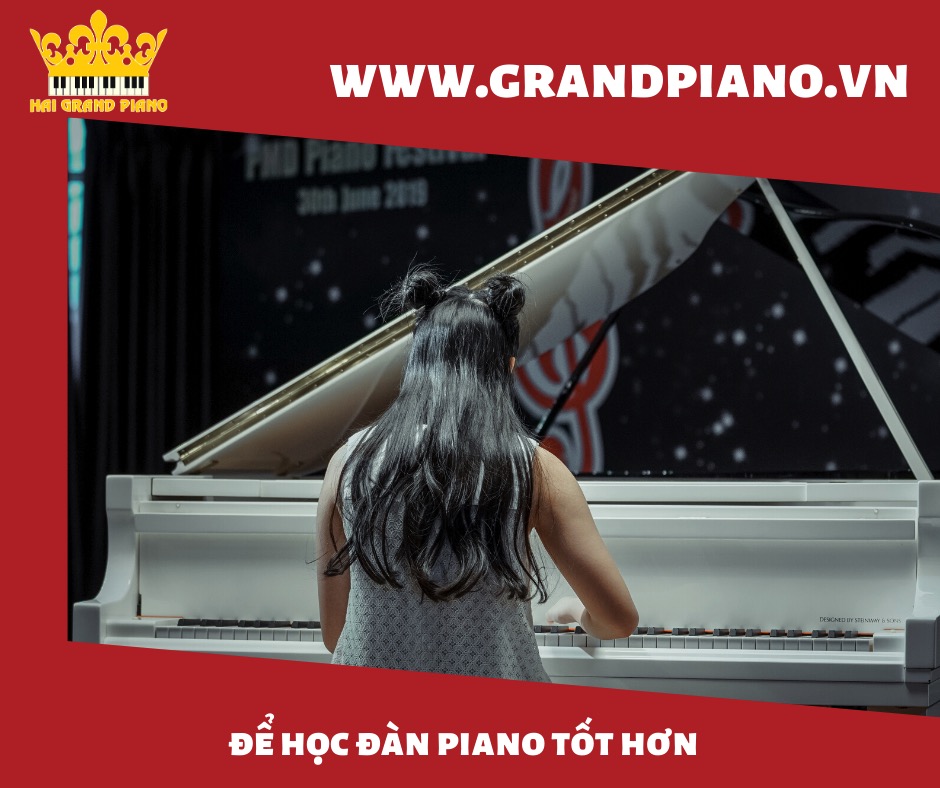 ĐỂ HỌC ĐÀN PIANO TỐT - HẢI GRAND PIANO 