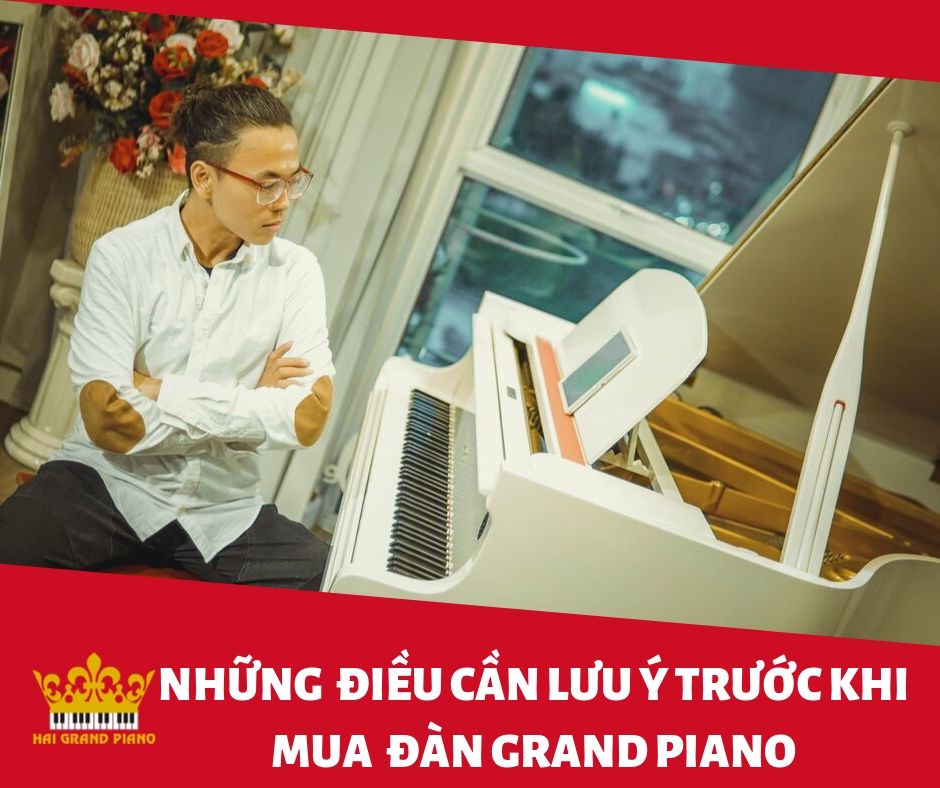 Những Lưu Ý Trước Khi Mua Đàn Grand Piano