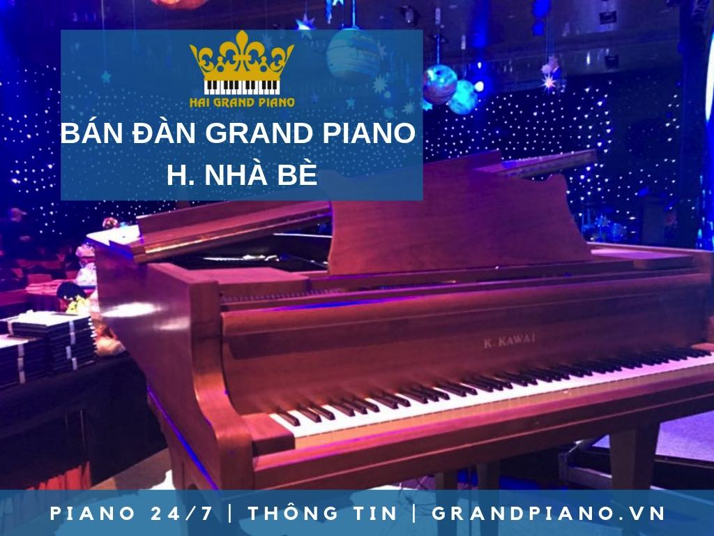 BÁN ĐÀN GRAND PIANO GIÁ RẺ HUYỆN NHÀ BÈ  - HẢI GRAND PIANO 