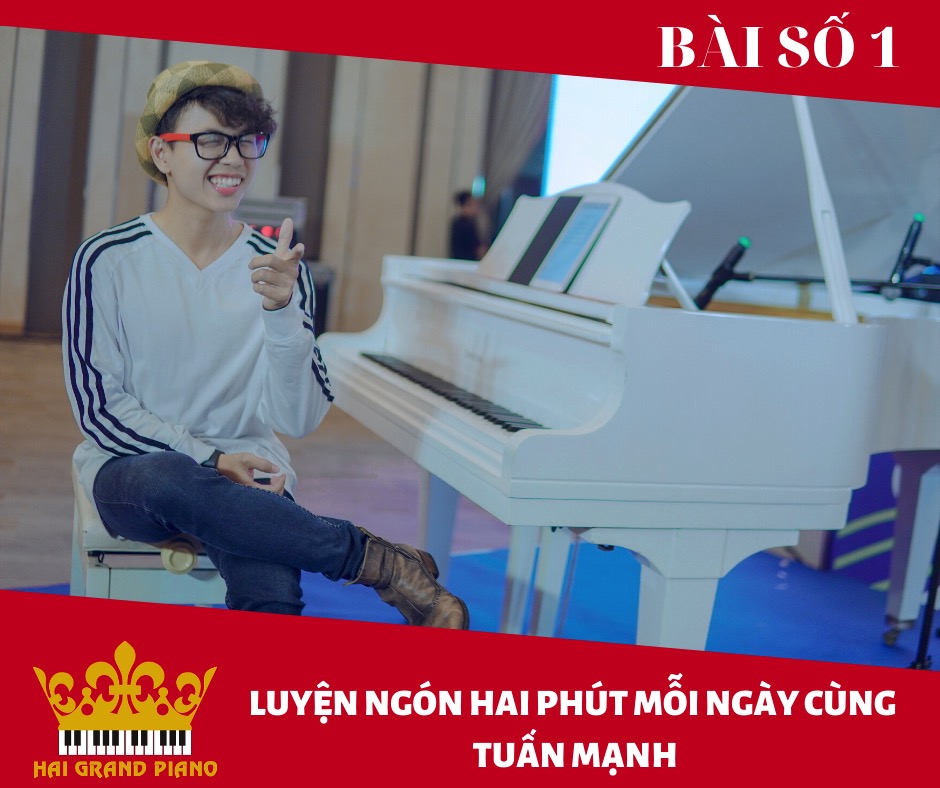 Bài Số 1 - Luyện Ngón Piano Cùng Tuấn Mạnh | Hải Grand Piano 