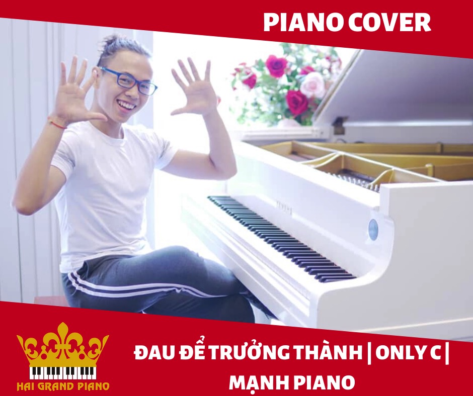 PIANO COVER | ĐAU ĐỂ TRƯỞNG THÀNH | MẠNH PIANO
