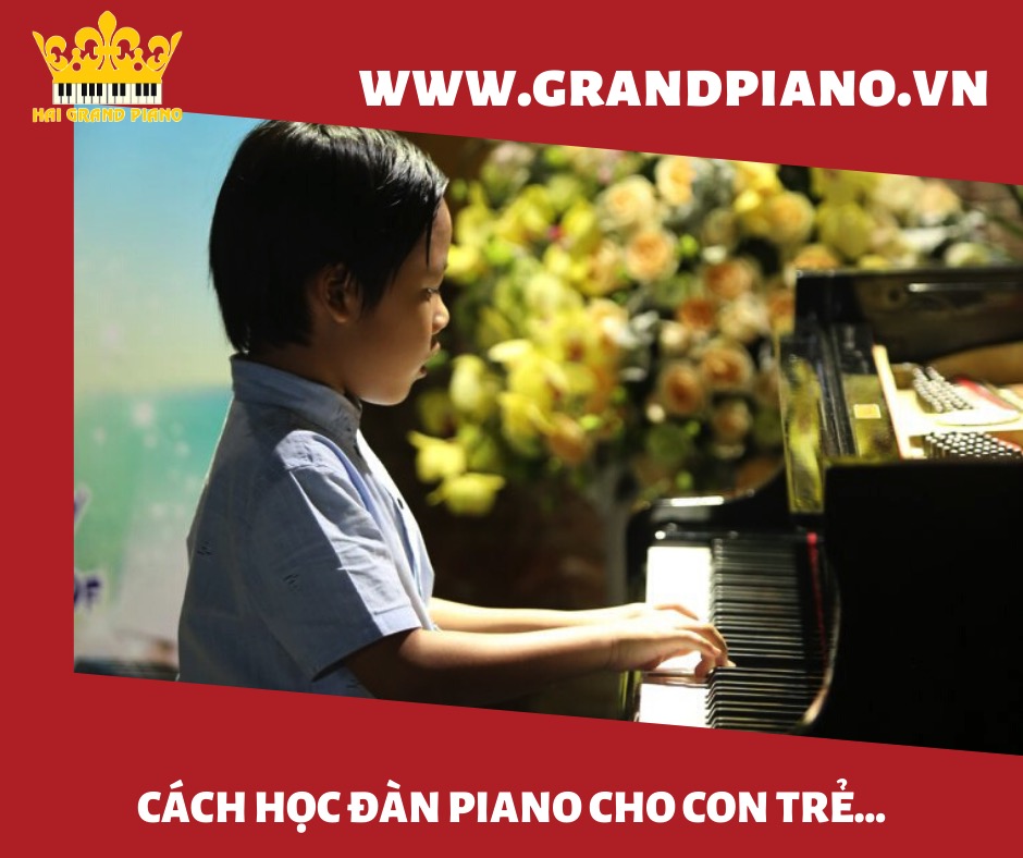 CÁCH HỌC ĐÀN PIANO CHO CON TRẺ 